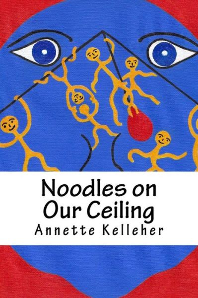 Cover for Annette Frances Kelleher · Noodles on Our Ceiling (Paperback Book) (1994)