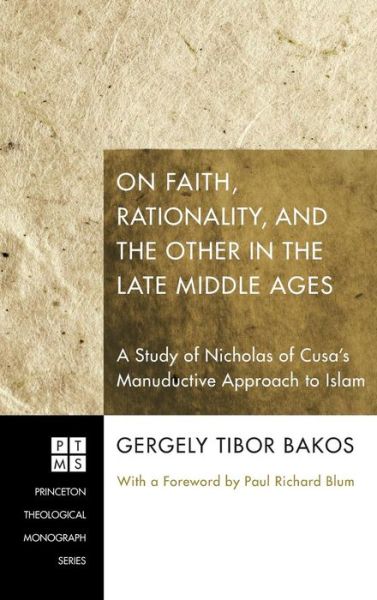 Cover for Gergely Tibor Bakos · On Faith, Rationality, and the Other in the Late Middle Ages (Innbunden bok) (2011)