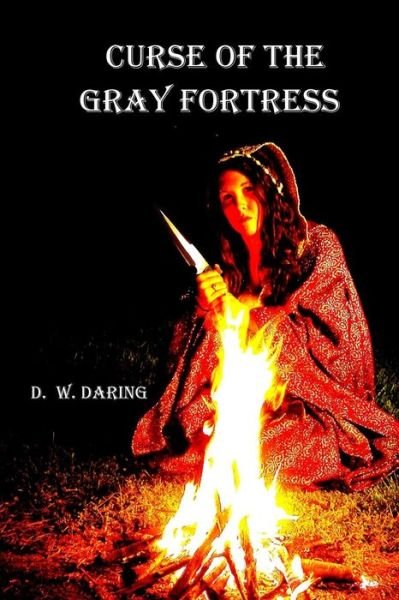 Cover for D W Daring · Curse of the Gray Fortress (Taschenbuch) (2015)