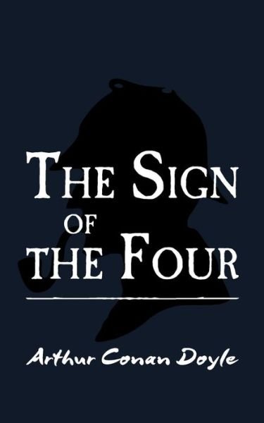Cover for Sir Arthur Conan Doyle · The Sign of the Four: Original and Unabridged (Pocketbok) (2014)