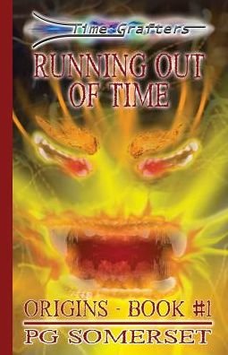 Cover for Pg Somerset · Time Grafters Book 1: Running out of Time: Origins Book 1 (Paperback Book) (2014)