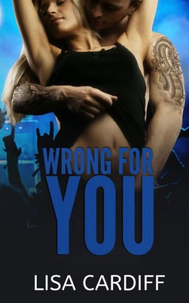 Cover for Lisa Cardiff · Wrong for You (Paperback Book) (2014)