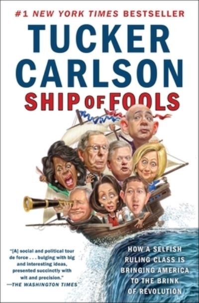 Cover for Tucker Carlson · Ship of Fools: How a Selfish Ruling Class Is Bringing America to the Brink of Revolution (Taschenbuch) (2019)