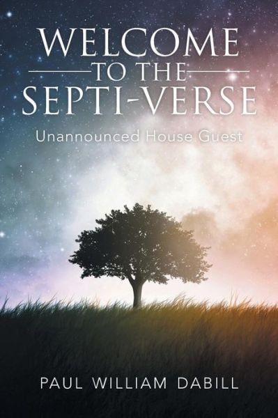 Cover for Paul Dabill · Welcome to the Septi-verse: Unannounced House Guest (Paperback Book) (2015)