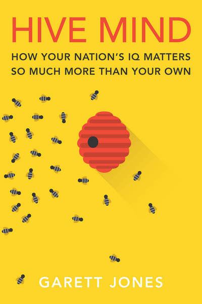 Cover for Garett Jones · Hive Mind: How Your Nation’s IQ Matters So Much More Than Your Own (Paperback Book) (2016)