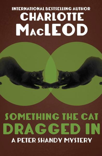 Something the Cat Dragged in - Charlotte Macleod - Books - Open Road Media - 9781504067676 - October 5, 2021