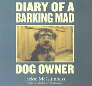 Cover for Jackie McGuinness · Diary of a Barking Mad Dog Owner Lib/E (CD) (2017)