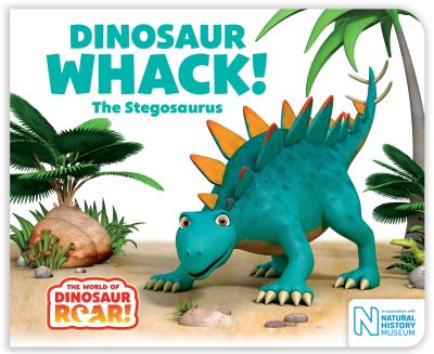 Cover for Peter Curtis · Dinosaur Whack! The Stegosaurus - The World of Dinosaur Roar! (Board book) (2021)