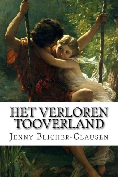 Cover for Jenny Blicher-clausen · Het Verloren Tooverland (Paperback Book) (2015)