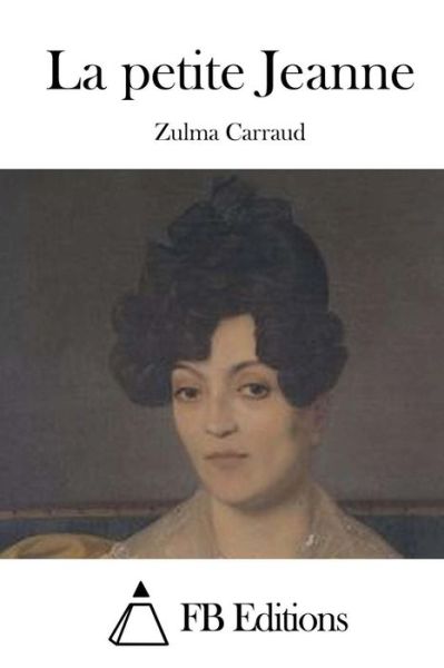 Cover for Zulma Carraud · La Petite Jeanne (Paperback Book) (2015)