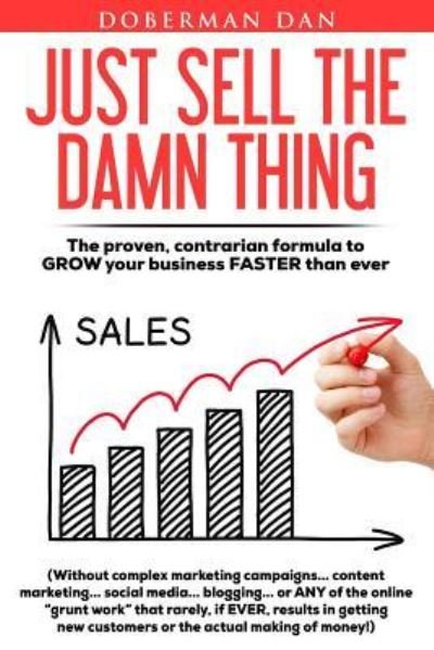 Cover for Doberman Dan · Just Sell The Damn Thing (Paperback Book) (2017)