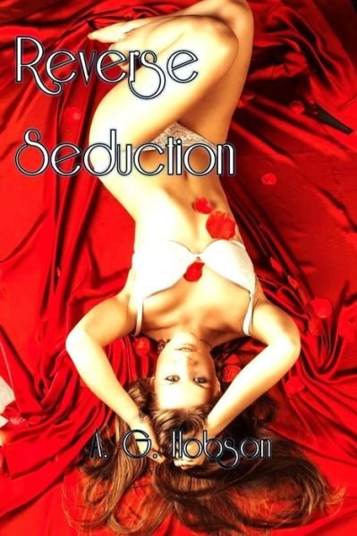 Cover for A G Hobson · Reverse Seduction (Pocketbok) (2015)