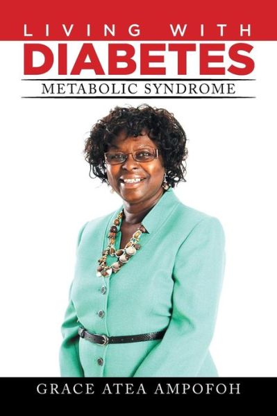 Cover for Grace Atea Ampofoh · LIVING With DIABETES (Paperback Book) (2015)