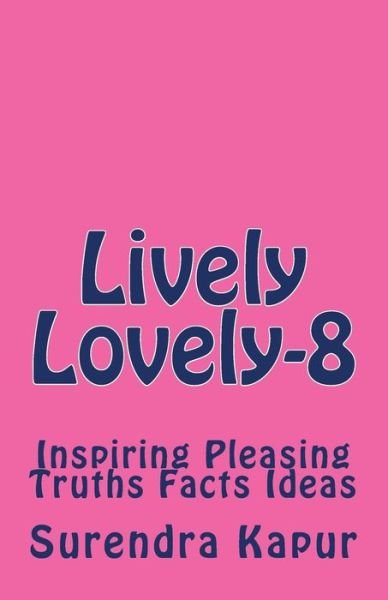 Cover for Surendra Kapur · Lively Lovely -8: Inspiring Pleasing Truths Facts Ideas (Paperback Book) (2015)