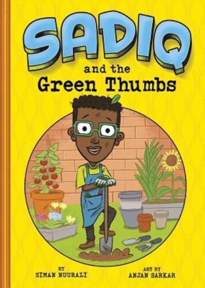 Sadiq and the Green Thumbs - Siman Nuurali - Books - Capstone - 9781515845676 - January 8, 2019