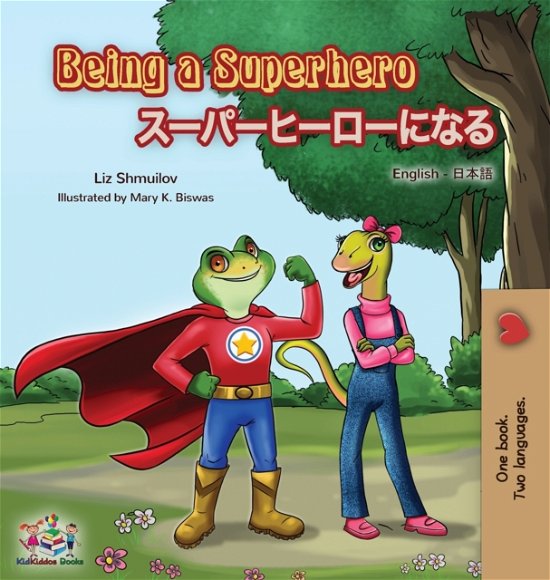 Cover for Liz Shmuilov · Being a Superhero (English Japanese Bilingual Book) (Gebundenes Buch) (2019)