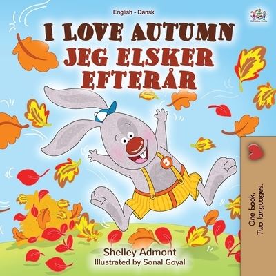 I Love Autumn (English Danish Bilingual Book for Kids) - Shelley Admont - Books - Kidkiddos Books - 9781525927676 - April 28, 2020