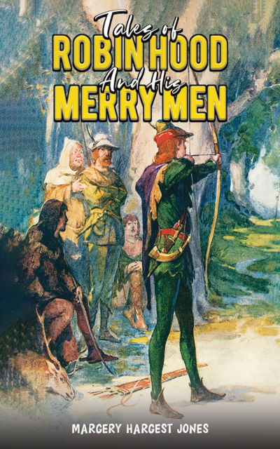 Cover for Margery Hargest Jones · Tales Of Robin Hood And His Merry Men (Paperback Book) (2022)