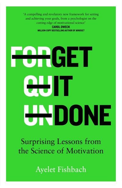 Cover for Ayelet Fishbach · Get it Done: Surprising Lessons from the Science of Motivation (Innbunden bok) (2022)