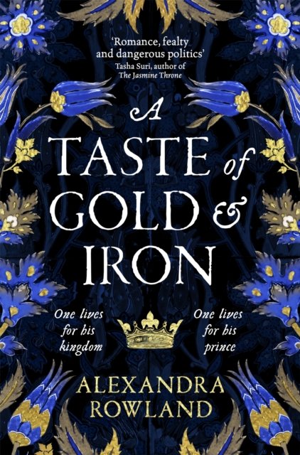 Cover for Alexandra Rowland · A Taste of Gold and Iron: A Breathtaking Enemies-to-Lovers Romantic Fantasy (Taschenbuch) (2023)