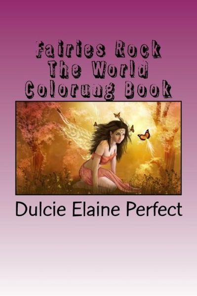 Cover for Dulcie Elaine Perfect · Fairies Rock The World (Paperback Book) (2016)