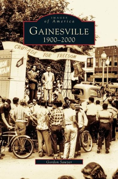 Gainesville - Gordon Sawyer - Książki - Arcadia Publishing Library Editions - 9781531601676 - 21 października 1999