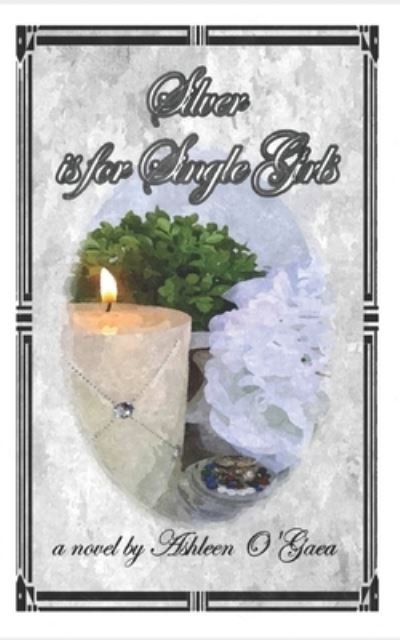 Cover for Ashleen O'Gaea · Silver is for Single Girls (Paperback Bog) (2016)
