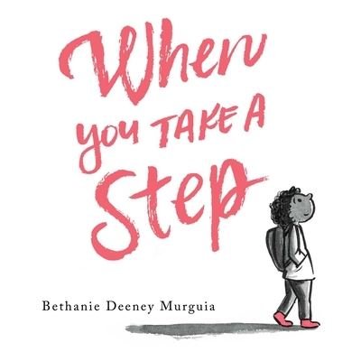 Cover for Bethanie Deeney Murguia · When You Take a Step (Gebundenes Buch) (2022)