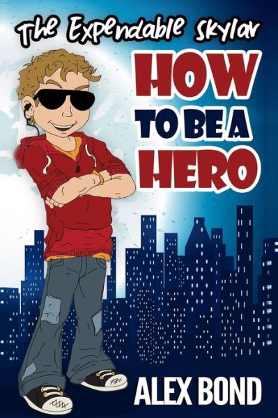 Cover for Alex Bond · How to Be a Hero (Paperback Bog) (2017)