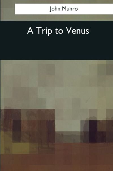 Cover for John Munro · A Trip to Venus (Paperback Bog) (2017)