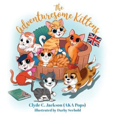 Cover for Clyde C Jackson (Aka Pops) Ill Scebold · The Adventuresome Kittens (Taschenbuch) (2018)