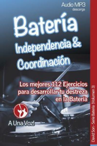 Bateria - A Una Voz - Livres - Createspace Independent Publishing Platf - 9781546337676 - 28 avril 2017