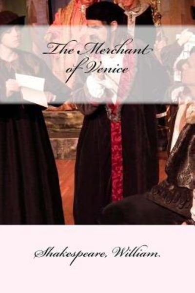 The Merchant of Venice - William Shakespeare - Books - Createspace Independent Publishing Platf - 9781546621676 - May 11, 2017