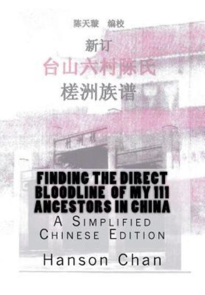 Cover for Hanson Chan · Finding the Direct Bloodline of My 111 Ancestors in China (Paperback Book) (2018)