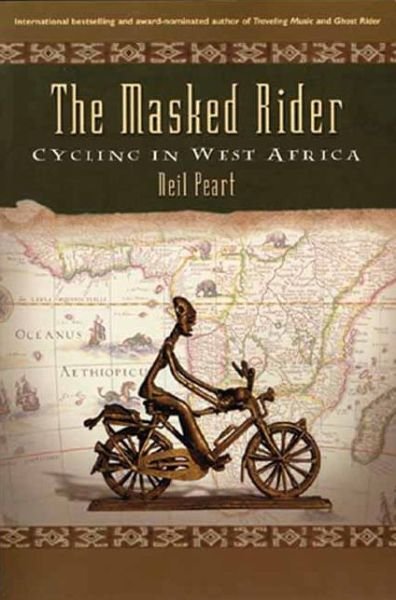 Cover for Neil Peart · The Masked Rider: Cycling in West Africa (Hardcover bog) (2004)