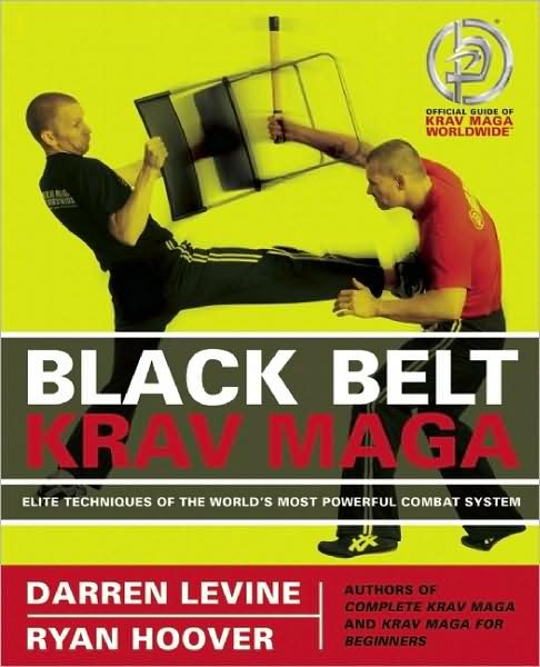 Cover for Darren Levine · Black Belt Krav Maga: Elite Techniques of the World's Most Powerful Combat System (Taschenbuch) (2009)
