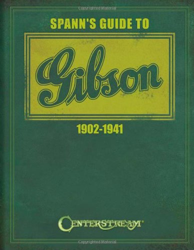 Spann's Guide to Gibson 1902-1941 - Book - Bøger - HAL LEONARD CORPORATION - 9781574242676 - 1. april 2011