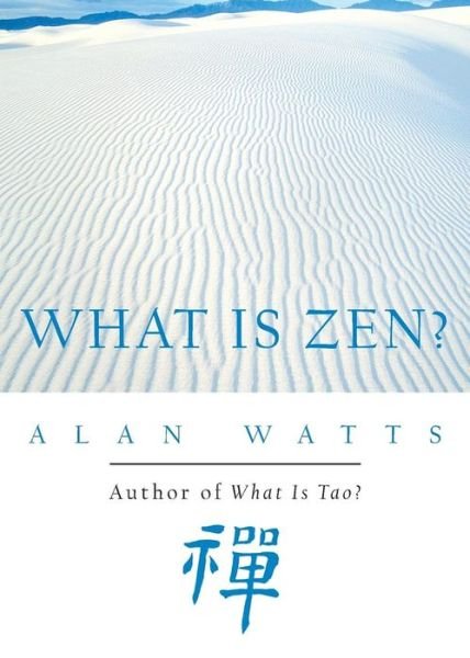Cover for Alan Watts · What is Zen? (Paperback Book) (2000)