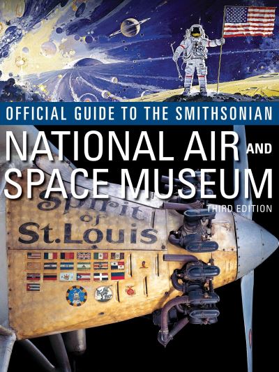 Official Guide to the Smithsonian National Air and Space Museum - Smithsonian Institution - Books - Smithsonian Books - 9781588342676 - January 6, 2008