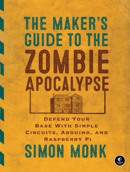 Cover for Simon Monk · The Maker's Guide to The Zombie Apocalypse (Paperback Book) (2015)