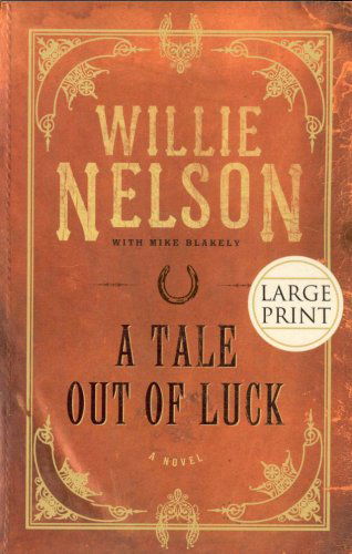 A Tale Out of Luck: A Novel - Mike Blakely - Books - Little, Brown & Company - 9781599951676 - September 3, 2008