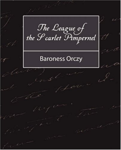 Cover for Baroness Orczy · The League of the Scarlet Pimpernel (Paperback Book) (2007)