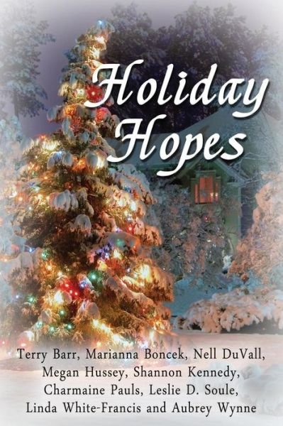 Holiday Hopes - Megan Hussey - Kirjat - Melange Books - 9781612357676 - lauantai 16. marraskuuta 2013