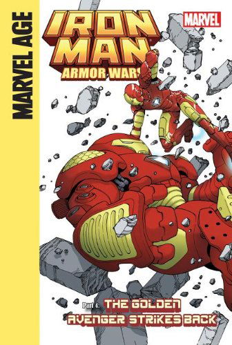 Cover for Joe Caramagna · Iron Man and the Armor Wars Part 4: the Golden Avenger Strikes Back: the Golden Avenger Strikes Back (Hardcover Book) (2013)