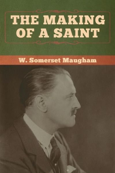 Cover for W Somerset Maugham · The Making of a Saint (Taschenbuch) (2020)