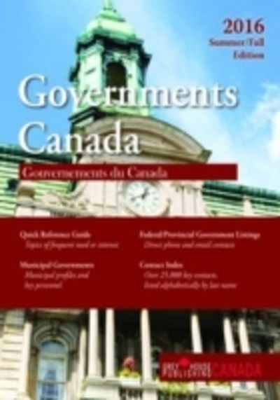 Government Canada: Summer / Fall 2016 - Grey House Canada - Książki - Grey House Publishing Inc - 9781619259676 - 1 czerwca 2016