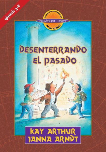 Cover for Kay Arthur · - Desenterrando el Pasado (Genesis 3-11) - Descubre por Ti Mismo (libro de ni os) - Libro de Trabajo del Alumno / Digging Up the Past (Genesis 3-11) - Discover For Yourself - Workbook for Children (Paperback Bog) (2019)