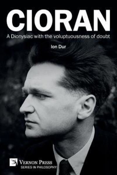 Cover for Ion Dur · Cioran - A Dionysiac with the voluptuousness of doubt (Taschenbuch) (2019)