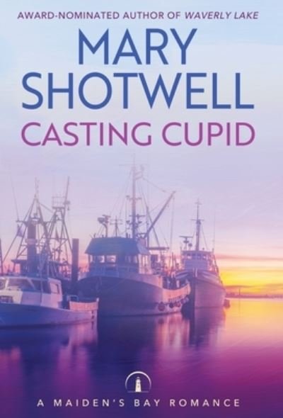 Cover for Mary Shotwell · Casting Cupid (Book) (2023)