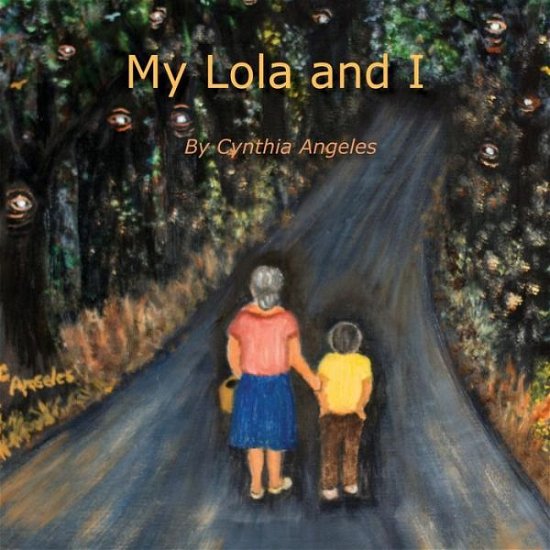 My Lola and I - Cynthia Angeles - Libros - Booklocker.com, Inc. - 9781634900676 - 1 de diciembre de 2014